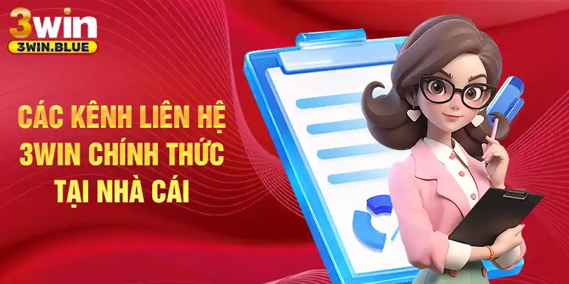 Các kênh liên hệ 3Win chính thức tại nhà cái