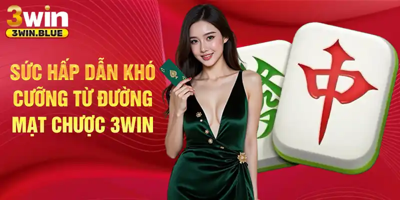 Sức hấp dẫn khó cưỡng từ đường mạt chược 3win